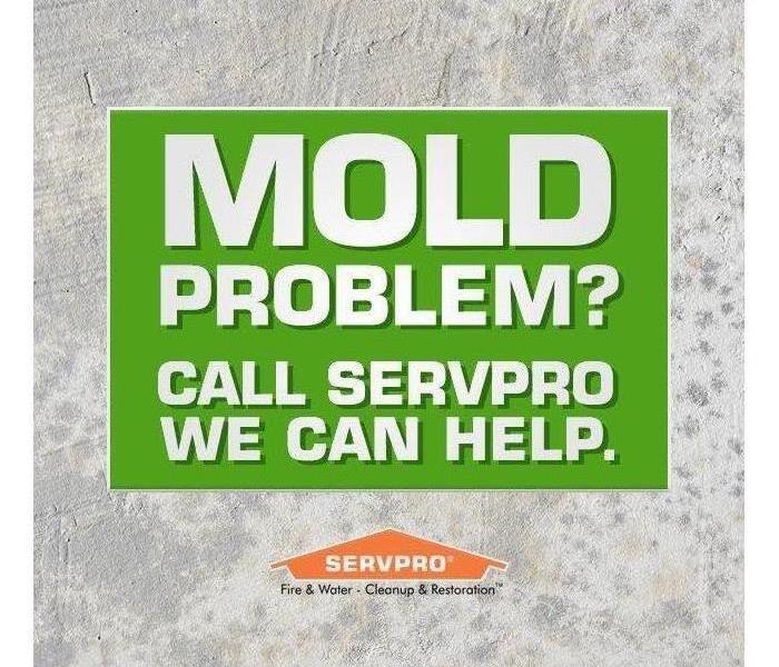 Sign saying "Mold problem? Call SERVPRO we can help."
